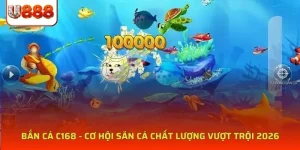 Bắn Cá C168 - Cơ Hội Săn Cá Chất Lượng Vượt Trội 2026