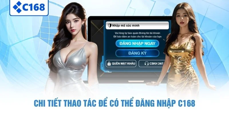 Chi tiết thao tác để có thể đăng nhập C168