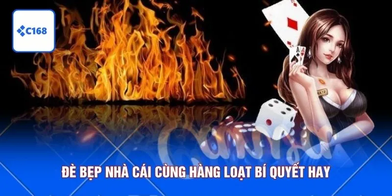 Đè bẹp nhà cái cùng hàng loạt bí quyết hay