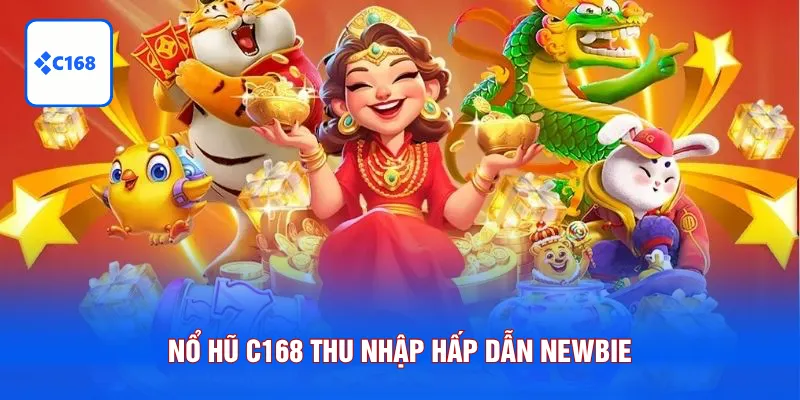 Nổ Hũ C168 - Rinh Jackpot Cực Khủng, Cơ Hội Chiến Thắng Cao