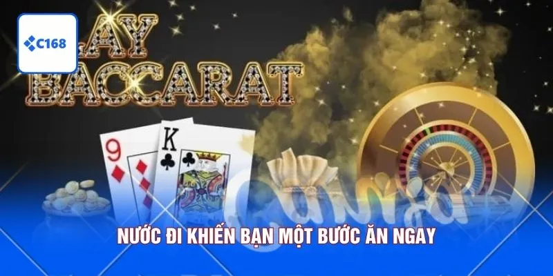 Nước đi khiến bạn một bước ăn ngay