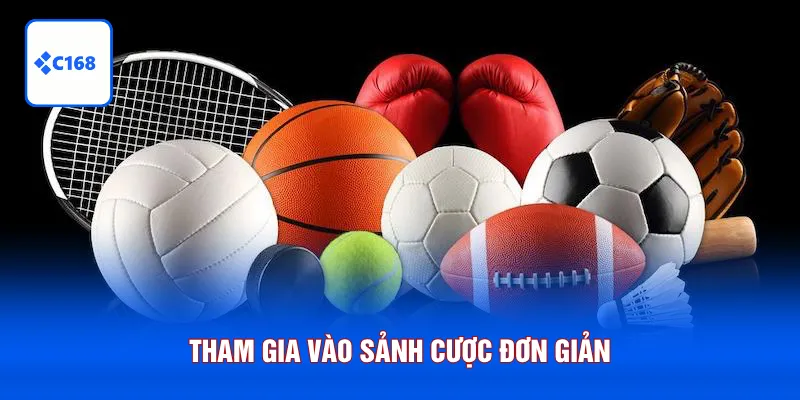 Tham gia vào sảnh cược đơn giản