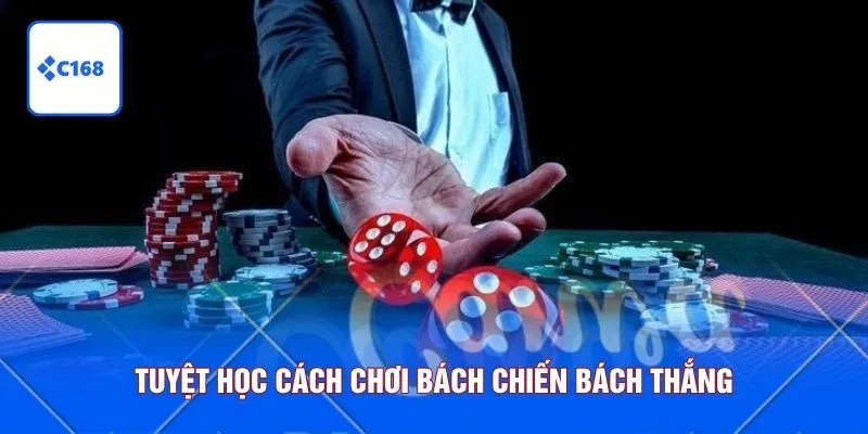 Tuyệt học cách chơi bách chiến bách thắng